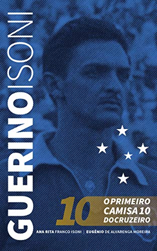 Livro PDF Guerino Isoni, o primeiro camisa 10 do Cruzeiro