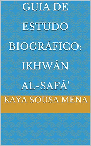 Capa do livro: Guia De Estudo Biográfico: Ikhwân al-Safâ’ - Ler Online pdf