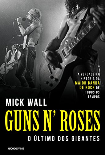 Livro PDF Guns N’ Roses – O último dos gigantes
