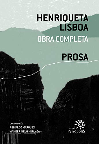 Livro PDF Henriqueta Lisboa : Prosa: Obra completa v. 3 (Henriqueta Lisboa : Obra completa)