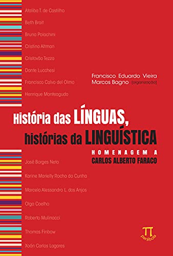 Capa do livro: História das línguas, histórias da linguística: homenagem a Carlos Alberto Faraco (Lingua[gem] Livro 91) - Ler Online pdf