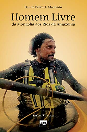 Livro PDF Homem Livre: da Mongólia aos Rios da Amazônia