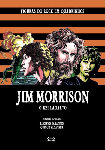 Livro PDF Jim Morrrison: O Rei Lagarto (Figuras do Rock em Quadrinhos Livro 4)