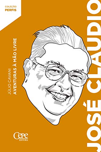Capa do livro: José Cláudio: Aventuras à mão livre (Coleção Perfis Livro 1) - Ler Online pdf