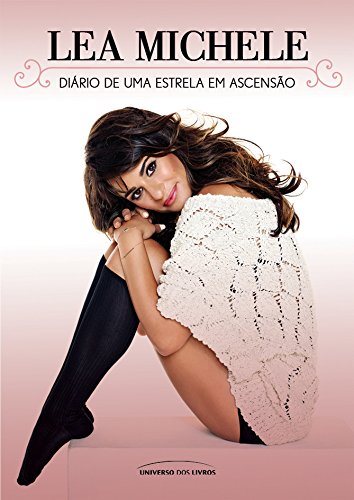 Capa do livro: Lea Michele – Diário de uma estrela em ascensão - Ler Online pdf