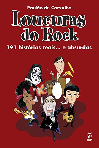 Livro PDF: Loucuras do Rock91 Historia Reais… e Absurdas: 191 histórias reais… E absurdas