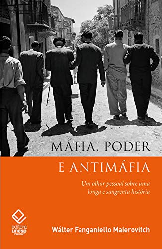 Capa do livro: Máfia, poder e antimáfia: Um olhar pessoal sobre uma longa e sangrenta história - Ler Online pdf