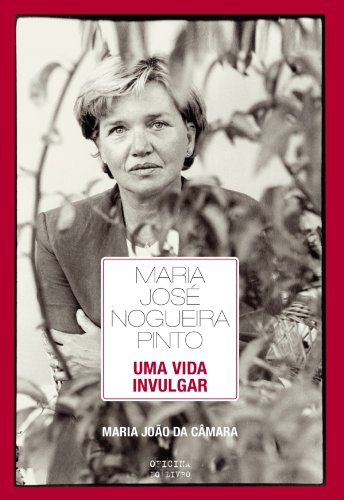 Capa do livro: Maria José Nogueira Pinto Uma vida invulgar - Ler Online pdf