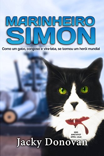 Capa do livro: Marinheiro Simon: Como um gato, corajoso e vira-lata, se tornou um herói mundial - Ler Online pdf