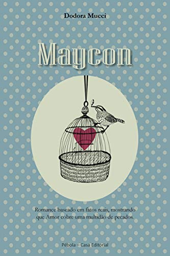 Capa do livro: Maycon: Romance baseado em fatos reais, provando que o Amor cobre uma multidão de pecados. - Ler Online pdf