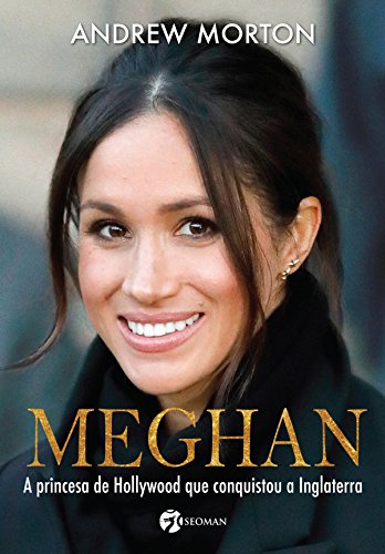 Capa do livro: Meghan: A princesa de Hollywood que conquistou a Inglaterra - Ler Online pdf