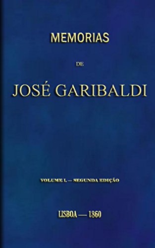 Livro PDF: Memorias de José Garibaldi, volume I (Portuguese)