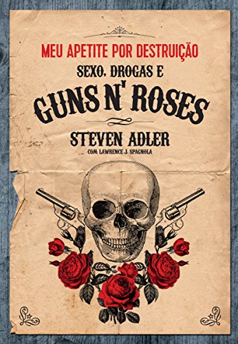 Capa do livro: Meu apetite por destruição – Sexo, Drogas e Guns N’ Roses - Ler Online pdf