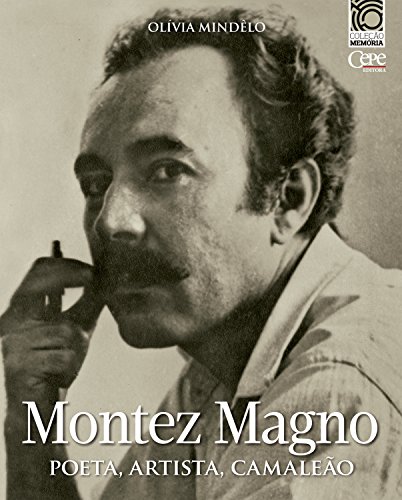 Capa do livro: Montez Magno: poeta, artista, camaleão - Ler Online pdf