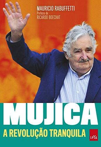 Capa do livro: Mujica A revolução tranquila - Ler Online pdf