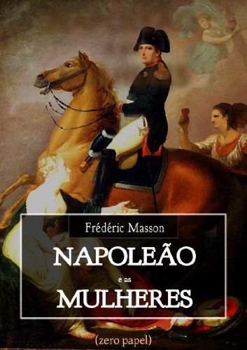 Livro PDF Napoleão e as mulheres