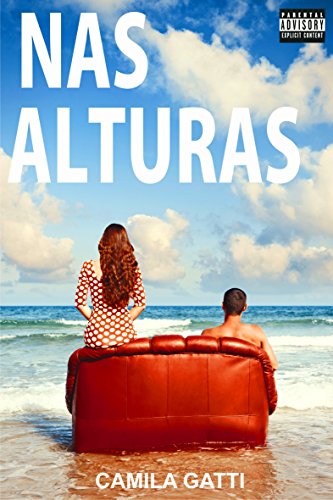 Livro PDF Nas Alturas: Um romance para quem não tem limites. Ficção inspirada em fatos reais.