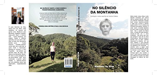 Capa do livro: NO SILÊNCIO DA MONTANHA: Conheça o Nobre Espírito do Menino Edésio. - Ler Online pdf