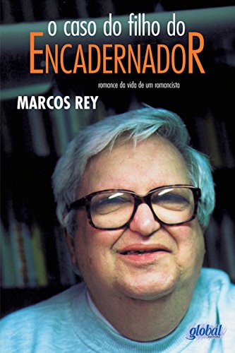 Livro PDF O caso do filho do encadernador: Romance da vida de um romancista (Marcos Rey)