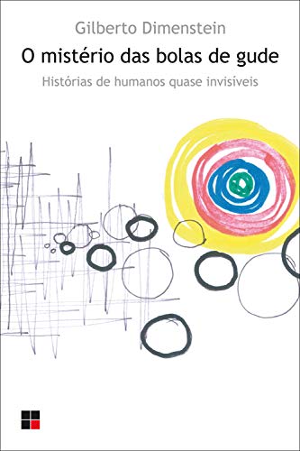 Capa do livro: O Mistério das bolas de gude: Histórias de humanos quase invisíveis - Ler Online pdf
