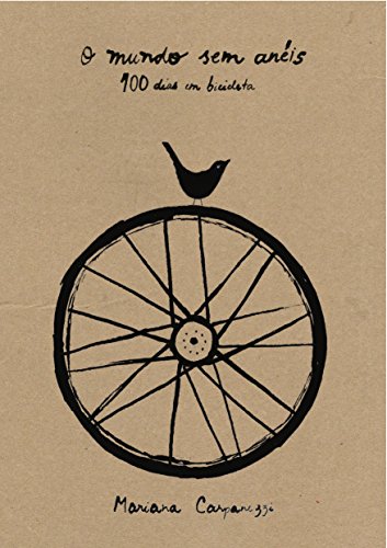Livro PDF O mundo sem anéis: 100 dias em bicicleta