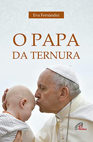 Capa do livro: O Papa da ternura (Recepção) - Ler Online pdf