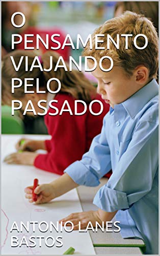 Livro PDF O PENSAMENTO VIAJANDO PELO PASSADO
