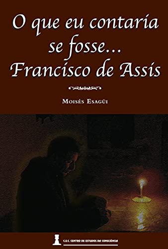 Livro PDF O que eu contaria se fosse Francisco de Assis…