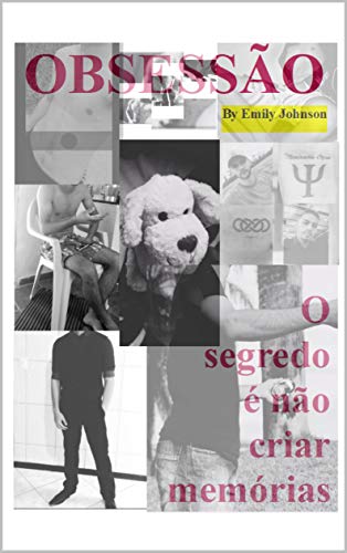 Livro PDF Obsessão: O Segredo é Não Criar Memórias (Obsessão By Emily Johnson Brasil Livro 2)