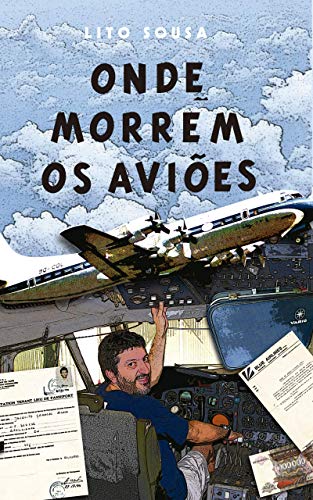 Capa do livro: ONDE MORREM OS AVIÕES: A experiência de vivenciar os limites de um avião - Ler Online pdf