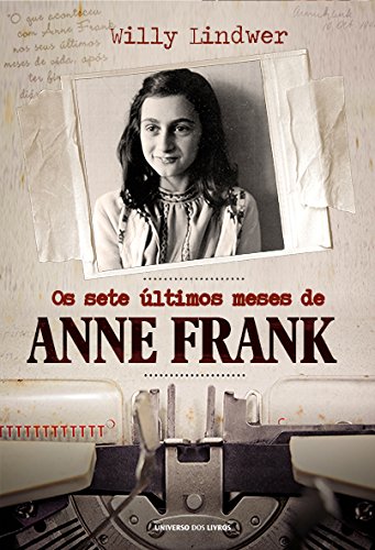 Capa do livro: Os Sete Últimos Meses de Anne Frank - Ler Online pdf