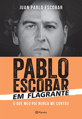 Capa do livro: Pablo Escobar em flagrante: O que meu pai nunca me contou - Ler Online pdf