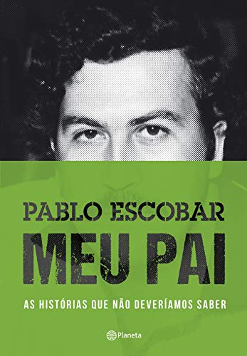 Livro PDF Pablo Escobar – meu pai: As histórias que não deveríamos saber