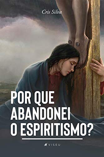 Livro PDF Por que abandonei o espiritismo?