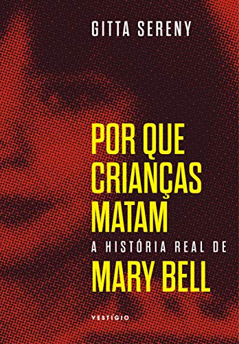 Capa do livro: Por que crianças matam: A história de Mary Bell - Ler Online pdf