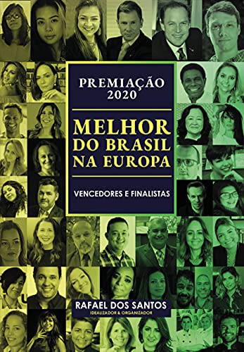 Livro PDF Premiação Melhor do Brasil na Europa : Vencedores e Finalistas 2020 (Premiação “Melhor do Brasil” na Europa, nos EUA e Mundial Livro 1)