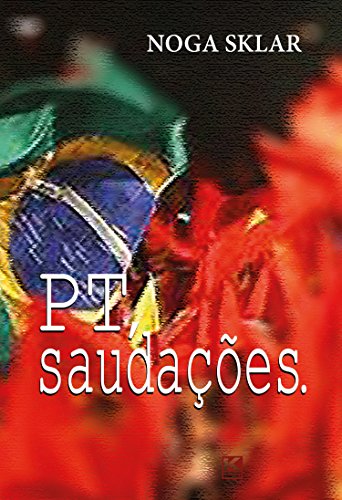 Livro PDF PT, saudações. (Crônicas cotidianas Livro 5)