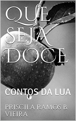 Capa do livro: QUE SEJA DOCE: CONTOS DA LUA - Ler Online pdf