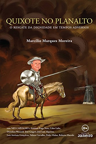 Livro PDF Quixote no planalto: o resgate da dignidade em tempos adversos