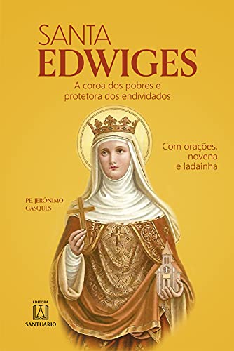 Livro PDF Santa Edwiges: A coroa dos pobres e protetora dos endividados