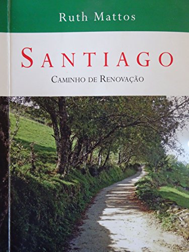 Capa do livro: SANTIAGO: Caminho de Renovação - Ler Online pdf