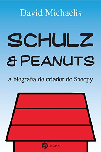 Capa do livro: Schulz & Peanuts: A Biografia do Criador do Snoopy - Ler Online pdf