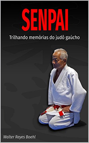Capa do livro: SENPAI: Trilhando memórias do judô gaúcho - Ler Online pdf