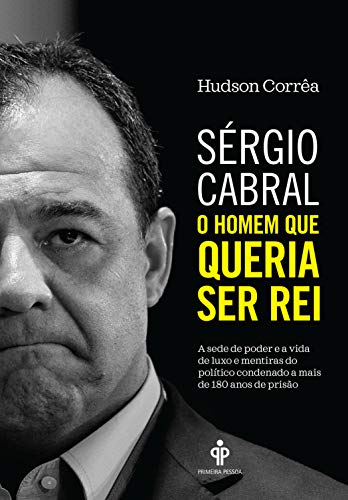 Livro PDF Sérgio Cabral: O homem que queria ser rei