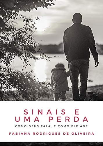 Livro PDF SINAIS E UMA PERDA: COMO DEUS FALA, E COMO ELE AGE