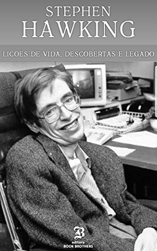 Capa do livro: Stephen Hawking: A incrível história de um dos maiores cientistas de todos os tempos - Ler Online pdf