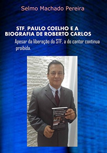 Livro PDF Stf, Paulo Coelho E A Biografia De Roberto Carlos