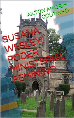 Livro PDF SUSANA WESLEY: PODER MINISTERIAL FEMININO