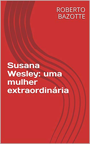 Capa do livro: Susana Wesley: uma mulher extraordinária - Ler Online pdf