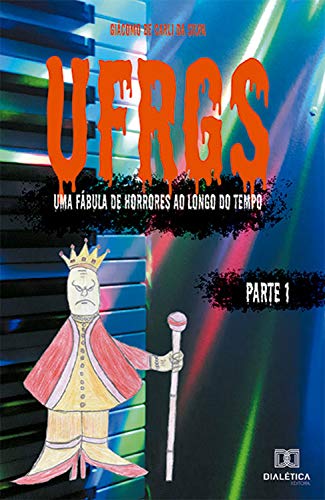 Livro PDF: UFRGS – Volume 1: uma fábula de horrores ao longo do tempo